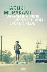 Buchtipp: Haruki Murakamis "Wovon ich rede, wenn ich vom Laufen rede" (2010)